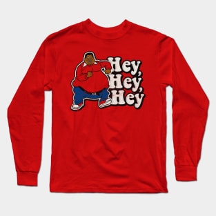 Hey Hey Hey Long Sleeve T-Shirt